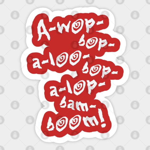 A-wop-bop-a-loo-bop-a-lop-bam-boom! (Tutti Frutti / White) Sticker by MrFaulbaum